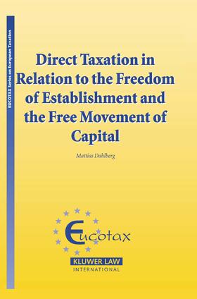 Dahlberg |  Direct Taxation in Relation to the Freedom of Establishment and the Free Movement of Capital | Buch |  Sack Fachmedien