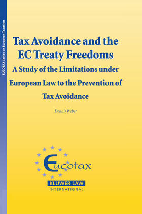 Webber |  Tax Avoidance and the EC Treaty Freedoms: A Study of the Limitations Under European Law for the Prevention of Tax Avoidance | Buch |  Sack Fachmedien
