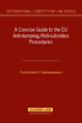 Giannakopoulos |  A Concise Guide to the Anti-Dumping/Anti-Subsidies Procedures | Buch |  Sack Fachmedien