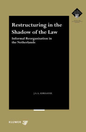 Adriaanse |  Restructuring in the Shadow of Law. Informal Reorganisation in the Netherlands | Buch |  Sack Fachmedien