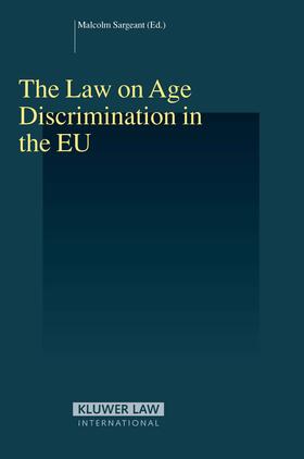 Sargeant / Sargeant, Malcolm |  The Law on Age Discrimination in the Eu | Buch |  Sack Fachmedien