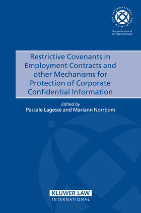 Lagesse / Norrbom |  Restrictive Convenants in Employment Contracts and Other Mechanisms for Protection of Corporate Confidential Information | Buch |  Sack Fachmedien