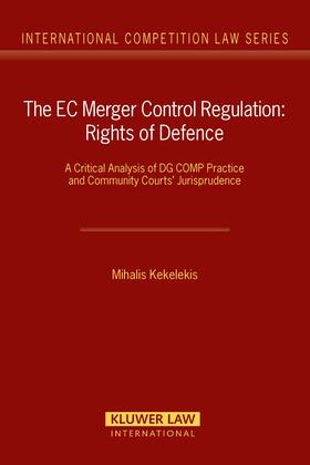 Kekelekis |  The EC Merger Control Regulation: Rights of Defence | Buch |  Sack Fachmedien