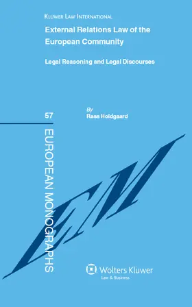 Holdgaard |  External Relations Law of the European Community: Legal Reasoning and Legal Discourses | Buch |  Sack Fachmedien