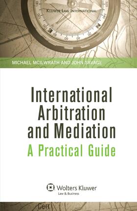 McIlwrath / Savage |  International Arbitration and Mediation. a Practical Guide | Buch |  Sack Fachmedien