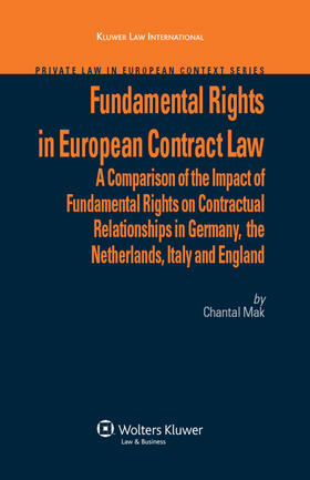 Mak |  Fundamental Rights in European Contract Law: A Comparison of the Impact of Fundamental Rights on Contractual Relationships in Germany, the Netherlands | Buch |  Sack Fachmedien