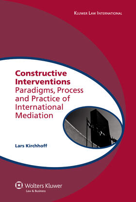 Kirchhoff |  Constructive Interventions: Paradigms, Process and Practice of International Mediation | Buch |  Sack Fachmedien