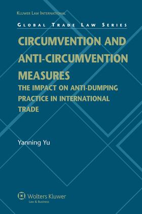  Circumvention and Anti-Circumvention Measures: The Impact of Anti-Dumping Practice in International Trade (Global Trade Law Series) | Buch |  Sack Fachmedien