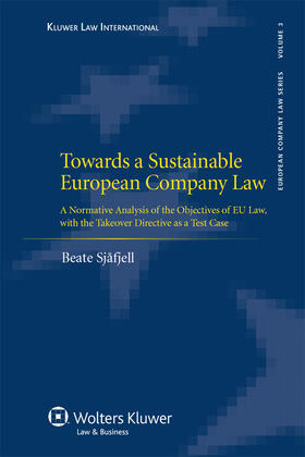  Towards a Sustainable European Company Law: A Normative Analysis of the Objectives of Eu Law, with the Takeover Directive as a Test Case | Buch |  Sack Fachmedien