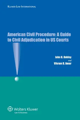 Oakley / Amar |  American Civil Procedure: A Guide to Civil Adjudication in US Courts | Buch |  Sack Fachmedien