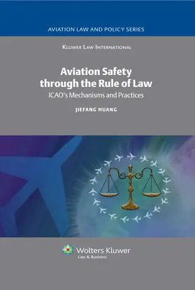 Huang | Aviation Safety Through the Rule of Law: ICAO's Mechanisms and Practices | Buch | 978-90-411-3115-7 | sack.de