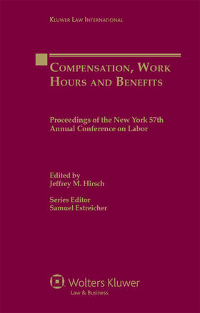 Hirsch / Estreicher |  Compensation, Work Hours and Benefits: Proceedings of the New York 57th Annual Conference on Labor | Buch |  Sack Fachmedien