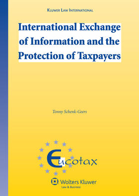 Schenk-Geers |  International Exchange of Information and the Protection of Taxpayers | Buch |  Sack Fachmedien