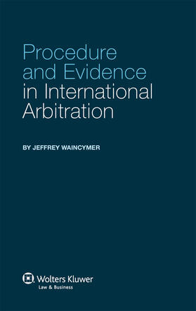 Waincymer |  Procedure and Evidence in International Arbitration | Buch |  Sack Fachmedien