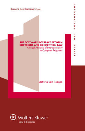 Rooijen |  The Software Interface Between Copyright and Competition Law: A Legal Analysis of Interoperability in Computer Programs | Buch |  Sack Fachmedien