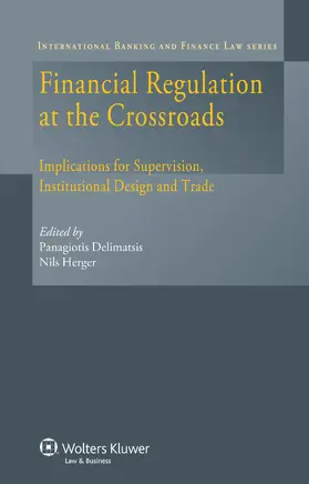 Delimatsis / Herger |  Financial Regulation at the Crossroads: Implications for Supervision, Institutional Design and Trade | Buch |  Sack Fachmedien