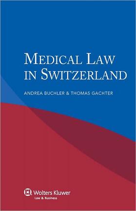 Buchler / Gachter |  Iel Medical Law in Switzerland | Buch |  Sack Fachmedien