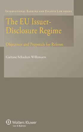 Willemaers |  The Eu Issuer-Disclosure Regime: Objectives and Proposals for Reform | Buch |  Sack Fachmedien