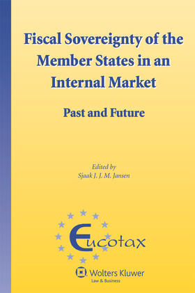 Jansen |  Fiscal Sovereignty of the Member States in an Internal Market: Past and Future | Buch |  Sack Fachmedien