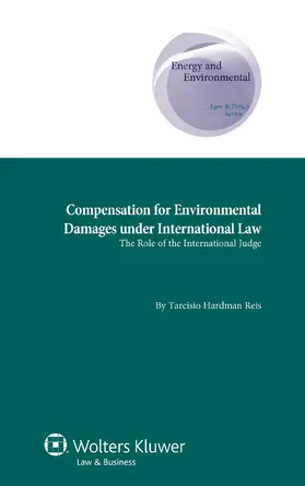 Hardman Reis |  Compensation for Environmental Damages Under International Law: The Role of the International Judge | Buch |  Sack Fachmedien