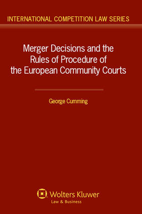 Cumming |  Merger Decisions and the Rules of Procedure of the European Community Courts | Buch |  Sack Fachmedien