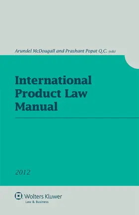 Popat Q. C. / Prashant Popat / McDougall |  International Product Law Manual 2012 | Buch |  Sack Fachmedien