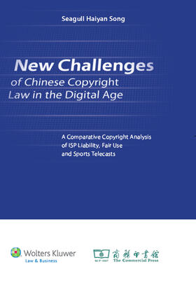 Haiyan Song |  New Challenges of Chinese Copyright Law in the Digital Age: A Comparative Copyright Analysis of ISP Liability, Fair Use and Sports Telecasts | Buch |  Sack Fachmedien