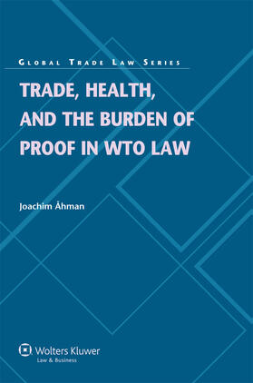 Ahman |  Trade, Health, and the Burden of Proof in Wto Law | Buch |  Sack Fachmedien
