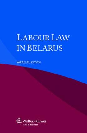 Kryvoi |  Labour Law in Belarus | Buch |  Sack Fachmedien