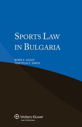 Kolev / Simov |  Sports Law in Bulgaria | Buch |  Sack Fachmedien