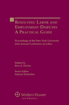 Davies |  Resolving Labor and Employment Disputes: A Practical Guide, Proceedings of the New York University 63rd Annual Conference on Labor | Buch |  Sack Fachmedien