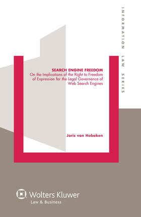 Van Hoboken |  Search Engine Freedom: On the Implications of the Right to Freedom of Expression for the Legal Governance of Web Search Engines | Buch |  Sack Fachmedien