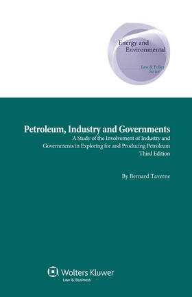 Taverne |  Petroleum, Industry and Governments: A Study of the Involvement of Industry and Governments in Exploring for and Producing Petroleum | Buch |  Sack Fachmedien