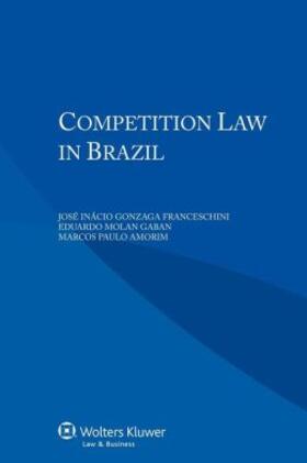 Franceschini / Gaban |  Competition Law in Brazil | Buch |  Sack Fachmedien