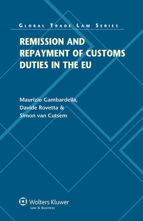 Gambardella / Rovetta |  Remission and Repayment of Customs Duties in the Eu | Buch |  Sack Fachmedien