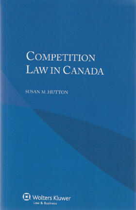 Hutton | Competition Law in Canada | Buch | 978-90-411-4868-1 | sack.de