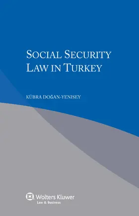 Dogan-Yenisey |  Social Security Law in Turkey | Buch |  Sack Fachmedien