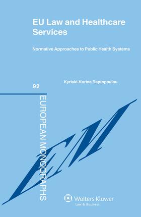 Kyriaki |  Eu Law and Healthcare Services: Normative Approaches to Public Health Systems | Buch |  Sack Fachmedien