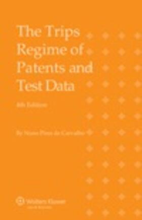 Pires de Carvalho | The Trips Regime of Patents and Test Data | Buch | 978-90-411-5018-9 | sack.de