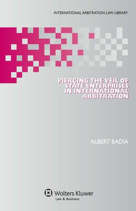 Badia |  Piercing the Veil of State Enterprises in International Arbitration | Buch |  Sack Fachmedien