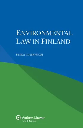 Vihervuori |  Environmental Law in Finland | Buch |  Sack Fachmedien