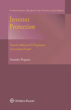 Wegman |  Investor Protection: Towards Additional Eu Regulation of Investment Funds? | Buch |  Sack Fachmedien