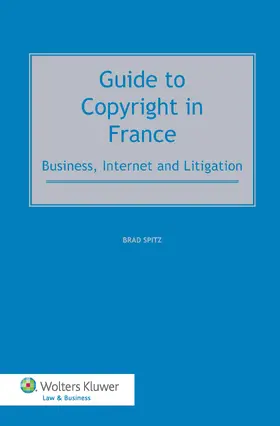 Spitz | Guide to Copyright in France | Buch | 978-90-411-5287-9 | sack.de