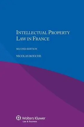 Bouche |  Intellectual Property Law in France | Buch |  Sack Fachmedien