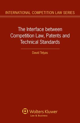 Telyas |  The Interface Between Competition Law, Patents and Technical Standards | Buch |  Sack Fachmedien