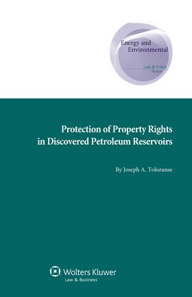 Tolorunse | Protection of Property Rights in Discovered Petroleum Reservoirs | Buch | 978-90-411-5604-4 | sack.de