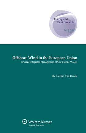 Van Hende |  Offshore Wind in the European Union: Towards Integrated Management of Our Marine Waters | Buch |  Sack Fachmedien