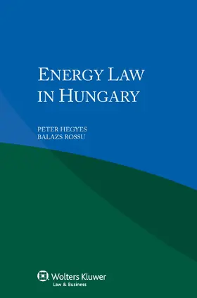 Hegyes / Rossu |  Energy Law in Hungary | Buch |  Sack Fachmedien