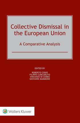 Cosio / Curcuruto / di Cerbo |  Collective Dismissal in the European Union: A Comparative Analysis: A Comparative Analysis | Buch |  Sack Fachmedien