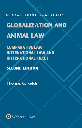 Kelch |  GLOBALIZATION & ANIMAL LAW 2/E | Buch |  Sack Fachmedien